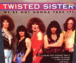 Twisted Sister : We're Not Gonna Take It (Best of)
